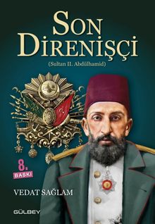 Son Direnişçi Sultan II. Abdülhamid