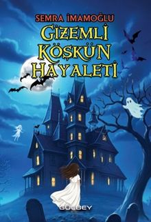 Gizemli Köşkün Hayaleti