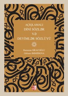 Açıqlamalı Dini Sözlər və Deyimlər Sözlüyü