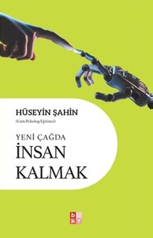 Yeni Çağda İnsan Kalmak
