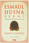 Esmaül Hüsna Şerhi &amp; El-Maksadü'l-Esna fî Şerhi Esmaillahi'l-Hüsna