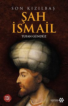 Son Kızılbaş Şah İsmail