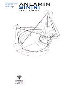 Anlamın Sınırı & Mimarlık Kent ve Sanat Yazıları 1