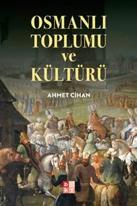 Osmanlı Toplumu ve Kültürü