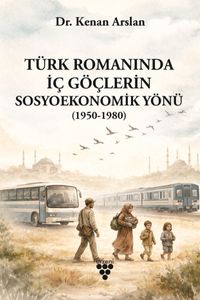 Türk Romanında İç Göçlerin Sosyoekonomik Yönü