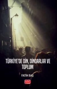 Türkiye'de Din, Dindarlar ve Toplum