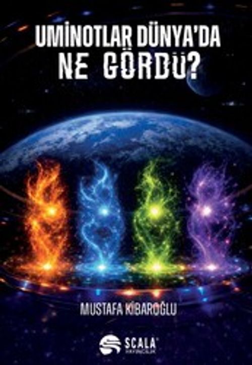 Uminotlar Dünya'da Ne Gördü?
