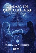 Umay'ın Çocukları & Yıldızın Doğuşu