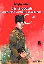 Barış Çocuk Atatürk'le Kurtuluş Savaşı'nda