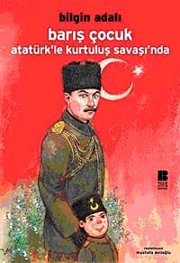 Barış Çocuk Atatürk'le Kurtuluş Savaşı'nda