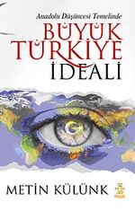 Büyük Türkiye İdeali & Anadolu Düşüncesi Temelinde