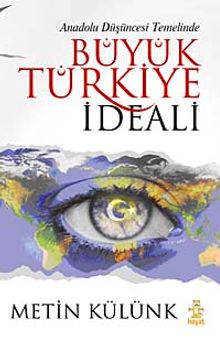 Büyük Türkiye İdeali & Anadolu Düşüncesi Temelinde