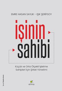 İşinin Sahibi & Küçük ve Orta Ölçekli İşletme Sahipleri İçin Şirket Yönetimi