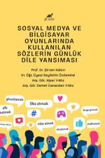 Sosyal Medya ve Bilgisayar Oyunlarında Kullanılan Sözlerin Günlük Dile Yansıması