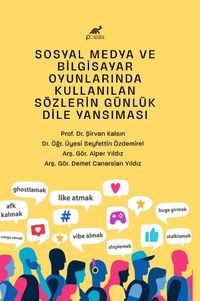 Sosyal Medya ve Bilgisayar Oyunlarında Kullanılan Sözlerin Günlük Dile Yansıması