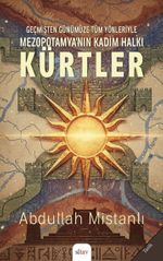 Geçmişten Günümüze Tüm Yönleriyle Mezopotamya'nın Kadim Halkı Kürtler