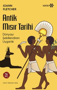 Antik Mısır Tarihi / Dünyayı Şekillendiren Uygarlık