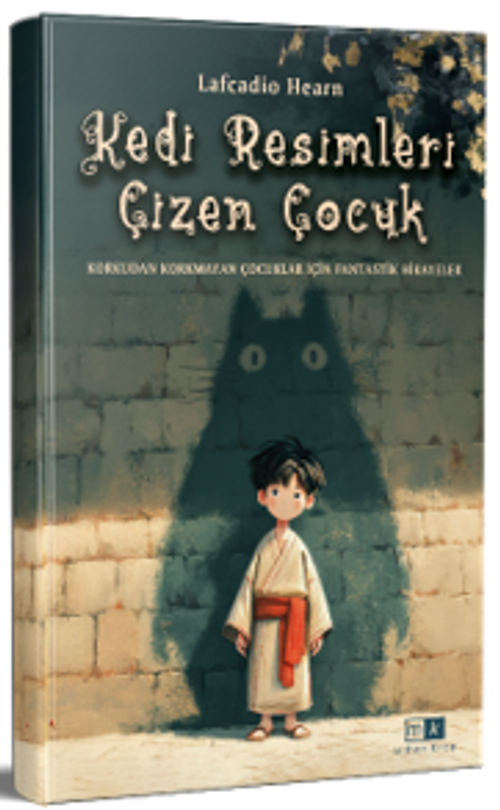 Kedi Resimleri Çizen Çocuk & Korkudan Korkmayan Çocuklar İçin Fantastik Hikayeler