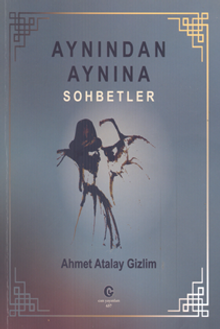 Aynından Aynına Sohbetler