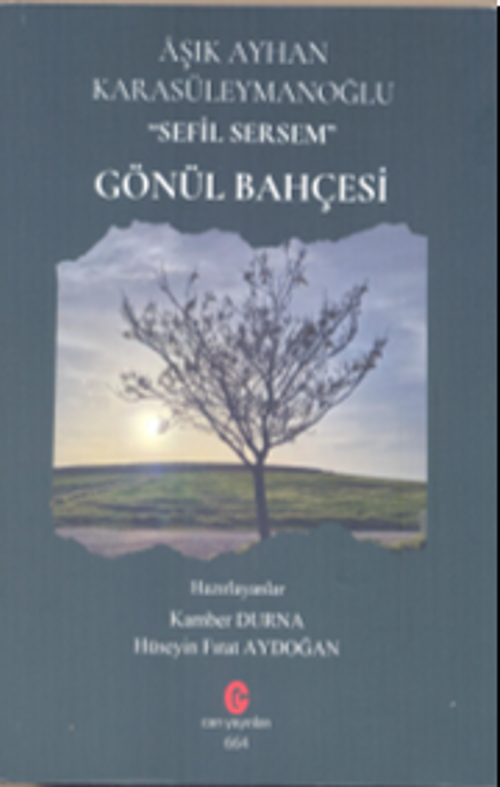 Gönül Bahçesi & Aşık Ayhan Karasüleymanoğlu Sefil Sersem