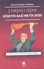 Çamşıhlı Ozan  Hüseyin Gazi Metin Dede