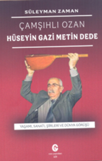Çamşıhlı Ozan  Hüseyin Gazi Metin Dede