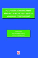 Dijitalleşme Sürecinde Vergi: Küresel Trendler, Uygulamalar ve Gelecek Perspektifleri