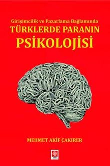 Girişimcilik ve Pazarlama Bağlamında Türklerde Paranın Psikolojisi