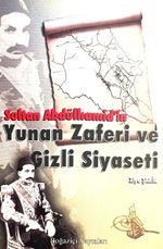 Sultan Abdülhamid'in Yunan Zaferi Ve Gizli Siyaseti