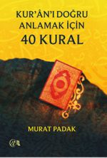 Kur'an'ı Doğru Anlamak için 40 Kural