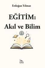 Eğitim: Akıl ve Bilim