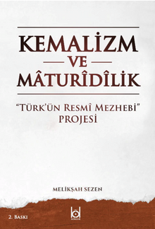 Kemalizm ve Maturidilik / “Türk'ün Resmî Mezhebi” Projesi