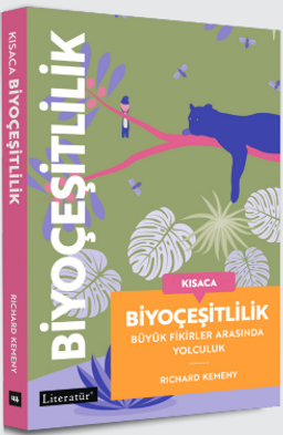 Kısaca Biyoçeşitlilik Büyük Fikirler Arasında Yolculuk