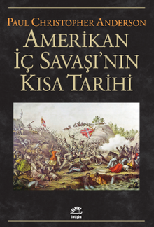 Amerikan İç Savaşı'nın Kısa Tarihi