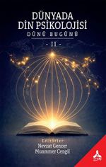 Dünyada Din Psikolojisi (Dünü Bugünü II)
