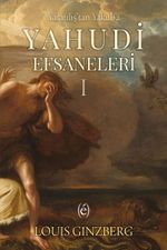 Yaratılıştan Yakub'a Yahudi Efsaneleri 1