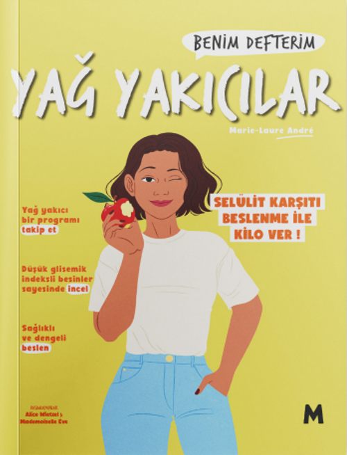 Yağ Yakıcılar : Benim Defterim Selülit Karşıtı Beslenme ile Kilo Ver!
