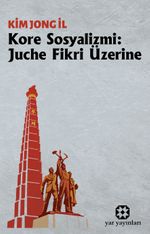 Kore Sosyalizmi & Juche Fikri Üzerine
