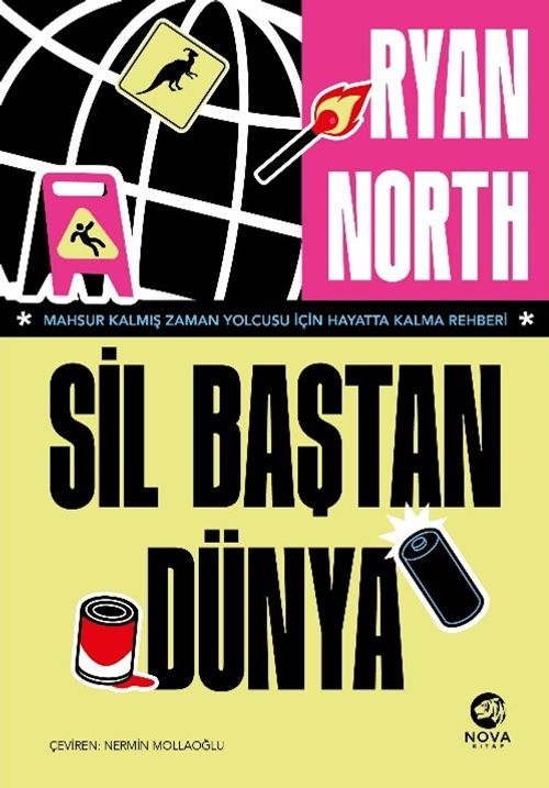Sil Baştan Dünya / Mahsur Kalmış Zaman Yolcusu İçin Hayatta Kalma Rehberi