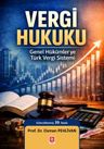 Vergi Hukuku &amp; Genel Hükümler ve Türk Vergi Sistemi