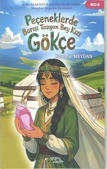 Peçeneklerde Barışı Taşıyan Bey Kızı Gökçe