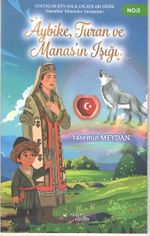 Aybike, Turan ve Manas'ın Işığı