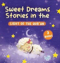 Sweet Dreams Stories in the Light of the Qur'an (Kur'an Işığında Tatlı Rüyalar Masalları)