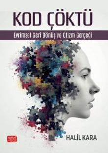 Kod Çöktü & Evrimsel Geri Dönüş Ve Otizm Gerçeği