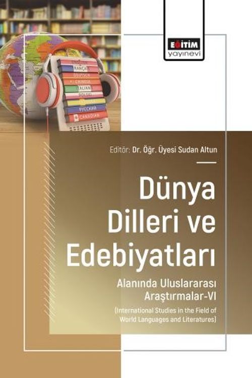 Dünya Dilleri ve Edebiyatları Alanında Uluslararası Araştırmalar-VI