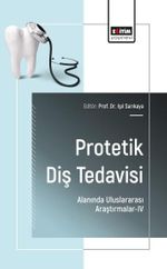 Protetik Diş Tedavisi Alanında Uluslararası Araştırmalar-IV