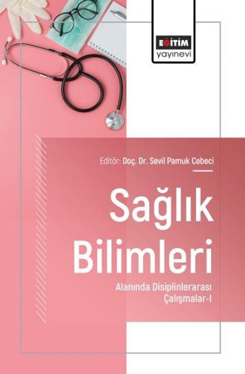 Sağlık Bilimleri Alanında Disiplinlerarası Çalışmalar-I