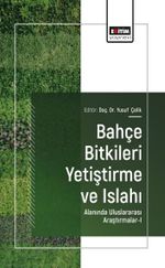 Bahçe Bitkileri Yetiştirme ve Islahı Alanında Uluslararası Araştırmalar-I