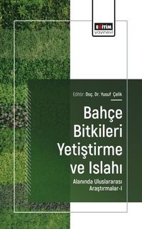Bahçe Bitkileri Yetiştirme ve Islahı Alanında Uluslararası Araştırmalar-I