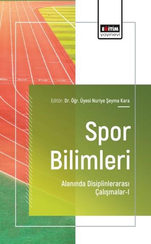 Spor Bilimleri Alanında Disiplinlerarası Çalışmalar-I